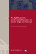 The Right to Identity and Access to Information on Genetic Origin and Parentage The Right to Identity and Access to Information on Genetic Origin and Parentage