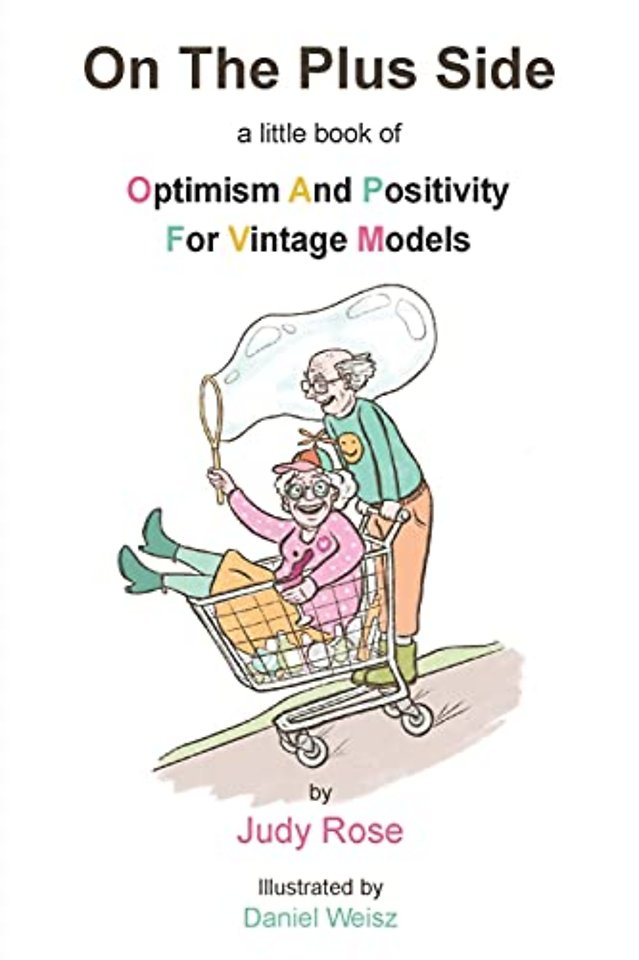 On The Plus Side: A Little Book of Optimism and Positivity for Vintage Models