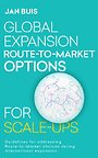 Global Expansion Route-to-Market Options for Scale-Ups Global Expansion Route-to-Market Options for Scale-Ups