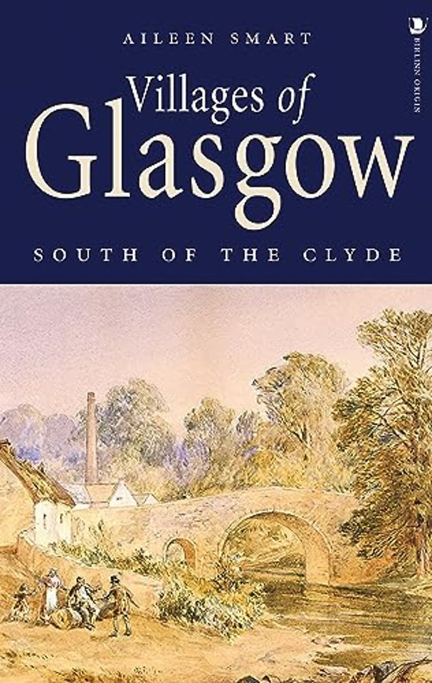 Villages of Glasgow: South of the Clyde