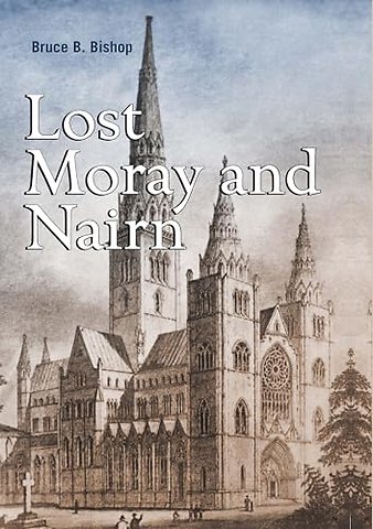 Lost Moray and Nairn
