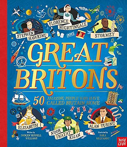 Great Britons: 50 Amazing People Who Have Called Britain Home