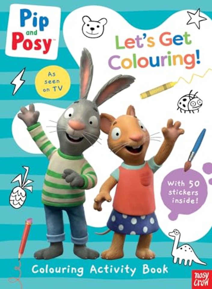 Pip and Posy: Let's Get Colouring!