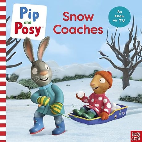 Pip and Posy: Snow Coaches