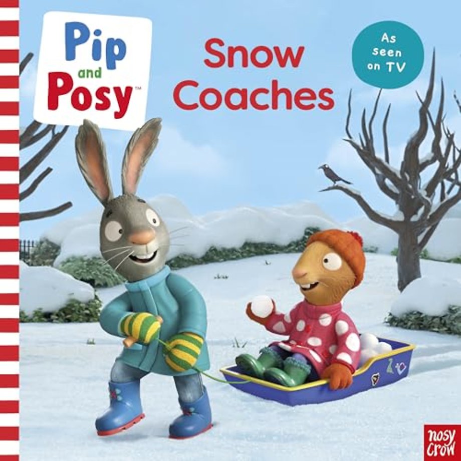 Pip and Posy: Snow Coaches