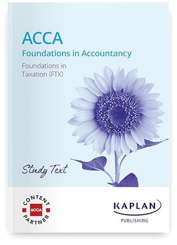 FOUNDATION IN TAXATION (FA25) - STUDY TEXT