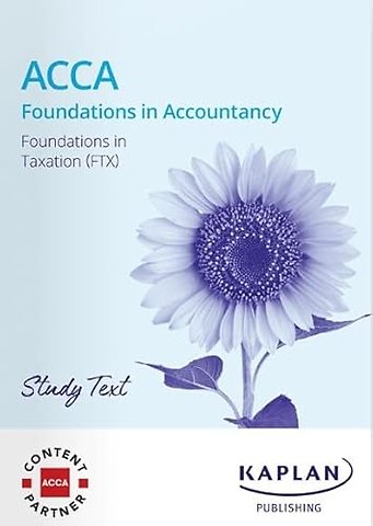 FTX FOUNDATIONS IN TAXATION (FA24) - STUDY TEXT
