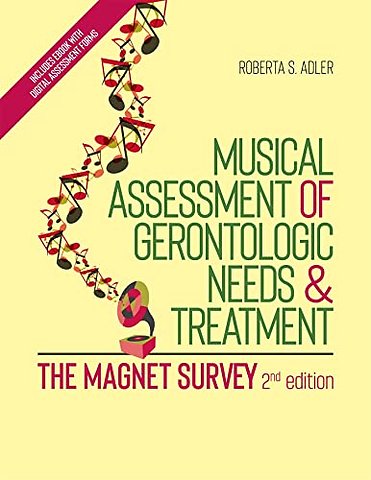 Musical Assessment of Gerontologic Needs and Treatment - The MAGNET Survey