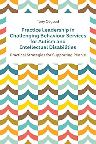 Practice Leadership in Challenging Behaviour Services for Autism and Intellectual Disabilities