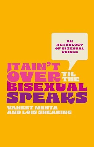 It Ain't Over Til the Bisexual Speaks