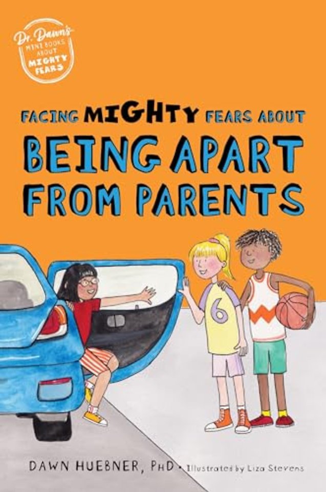 Facing Mighty Fears About Being Apart From Parents