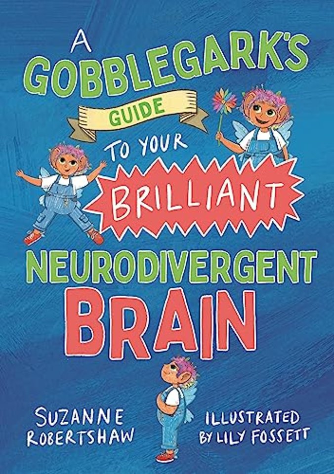 A Gobblegark’s Guide to Your Brilliant Neurodivergent Brain