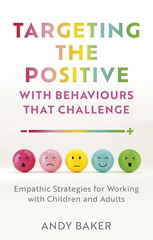 Targeting the Positive with Behaviours that Challenge