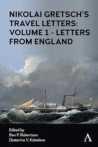Nikolai Gretsch's Travel Letters: Volume 1 - Letters from England