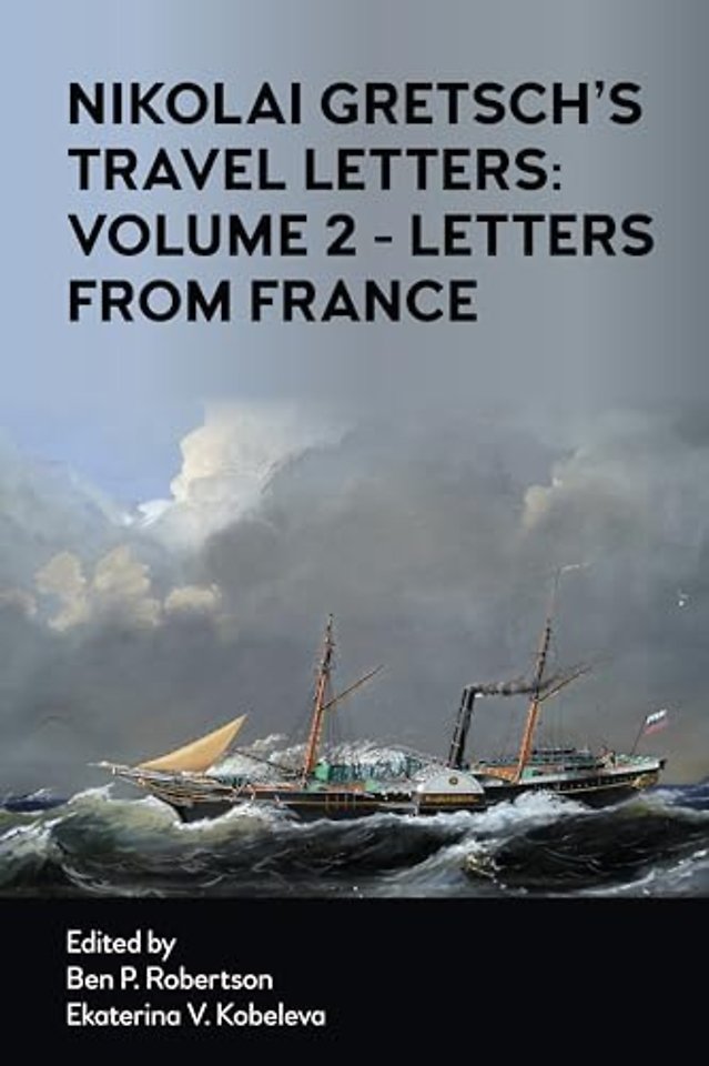 Nikolai Gretsch's Travel Letters: Volume 2 - Letters from France