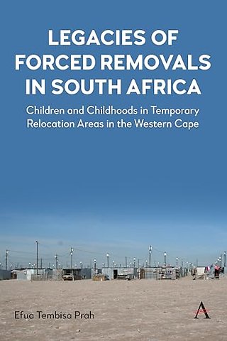 Legacies of Forced Removals in South Africa