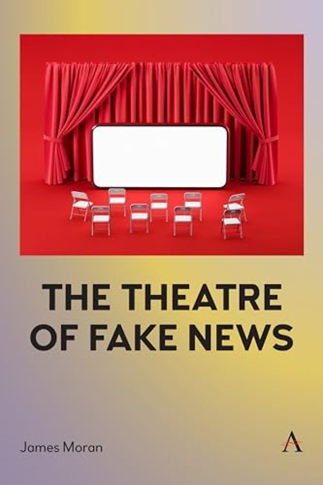 The Theatre of Fake News