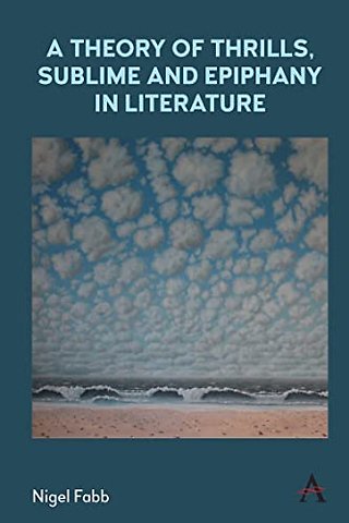 A Theory of Thrills, Sublime and Epiphany in Literature