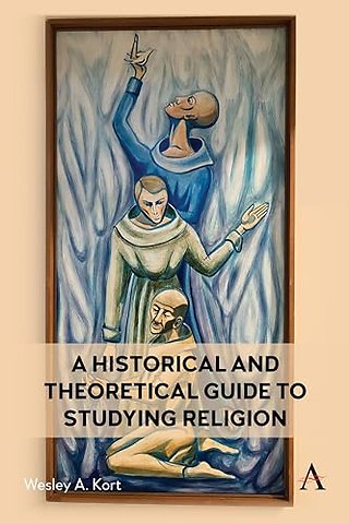 A Historical and Theoretical Guide to Studying Religion