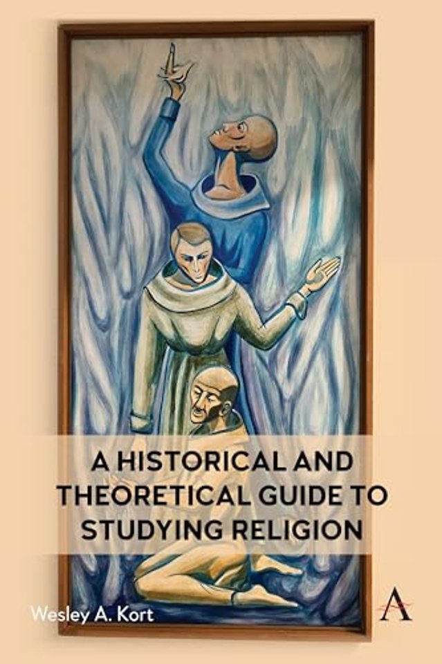 A Historical and Theoretical Guide to Studying Religion