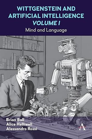 Wittgenstein and Artificial Intelligence, Volume I