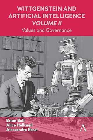 Wittgenstein and Artificial Intelligence, Volume II