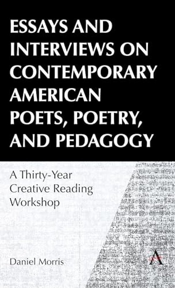 Essays and Interviews on Contemporary American Poets, Poetry, and Pedagogy
