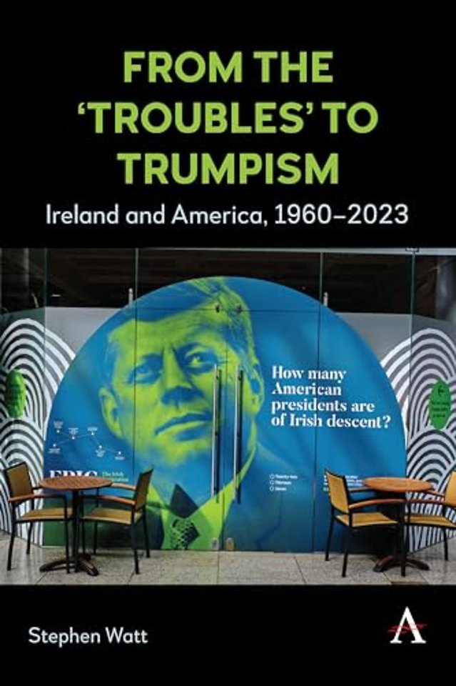 From the ‘Troubles’ to Trumpism