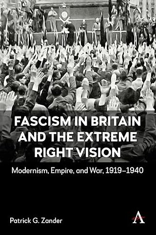 Fascism in Britain and the Extreme Right Vision