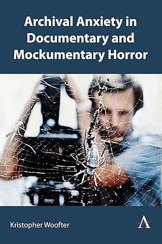 Archival Anxiety in Documentary and Mockumentary Horror
