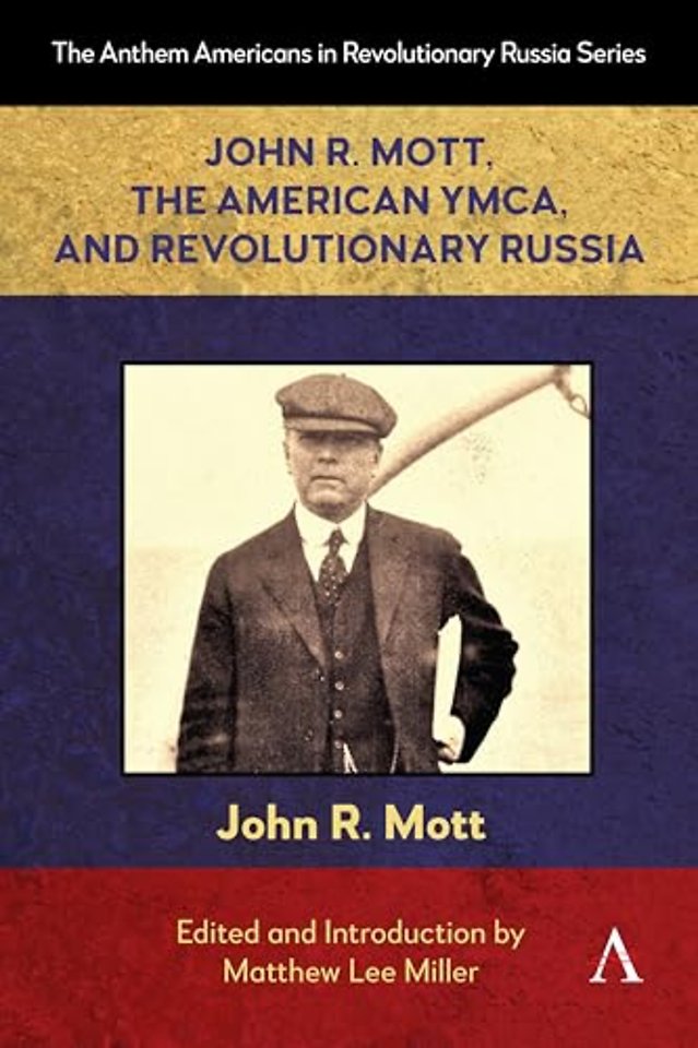 John R. Mott, the American YMCA, and Revolutionary Russia