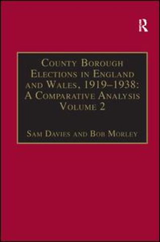 County Borough Elections in England and Wales, 1919–1938: A Comparative Analysis