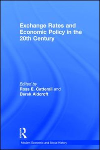 Exchange Rates and Economic Policy in the 20th Century
