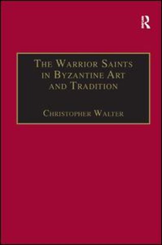 Warrior Saints in Byzantine Art and Tradition