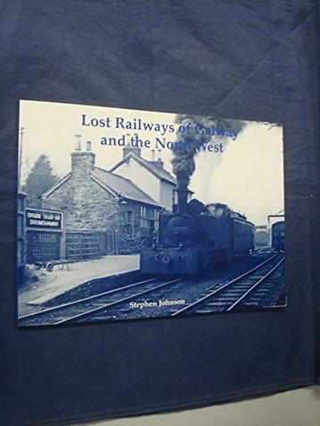 Lost Railways of Galway and the North West