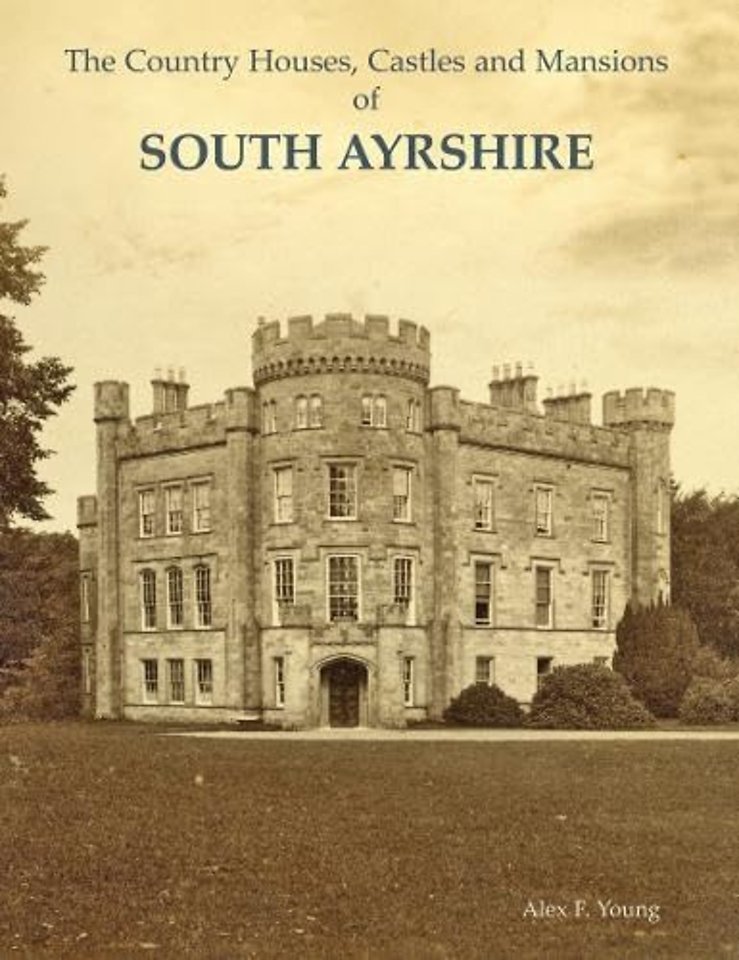 The Country Houses, Castles and Mansions of South Ayrshire