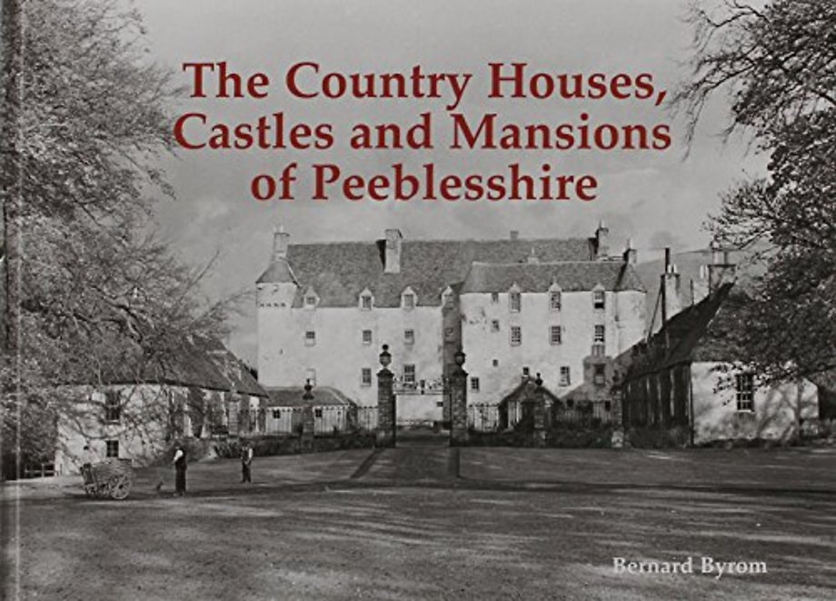 The Country Houses, Castles and Mansions of Peeblesshire