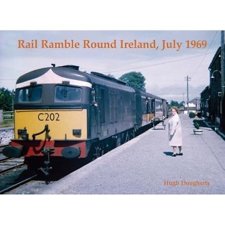 Rail Ramble Round Ireland, July 1969