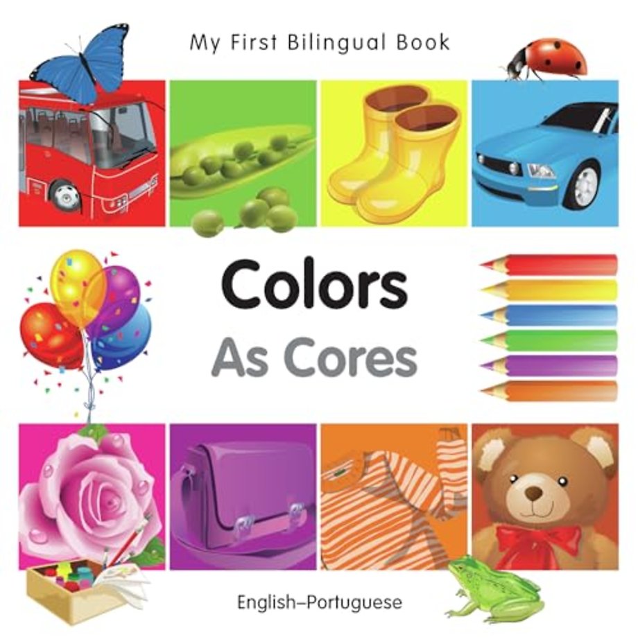 My First Bilingual BookColors (EnglishPortuguese)