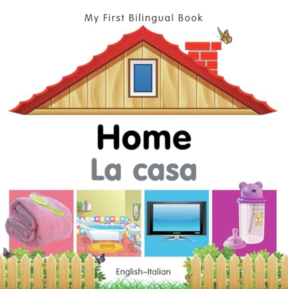 My First Bilingual Book -  Home (English-Italian)