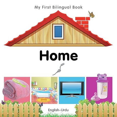 My First Bilingual Book - Home (English-Urdu)