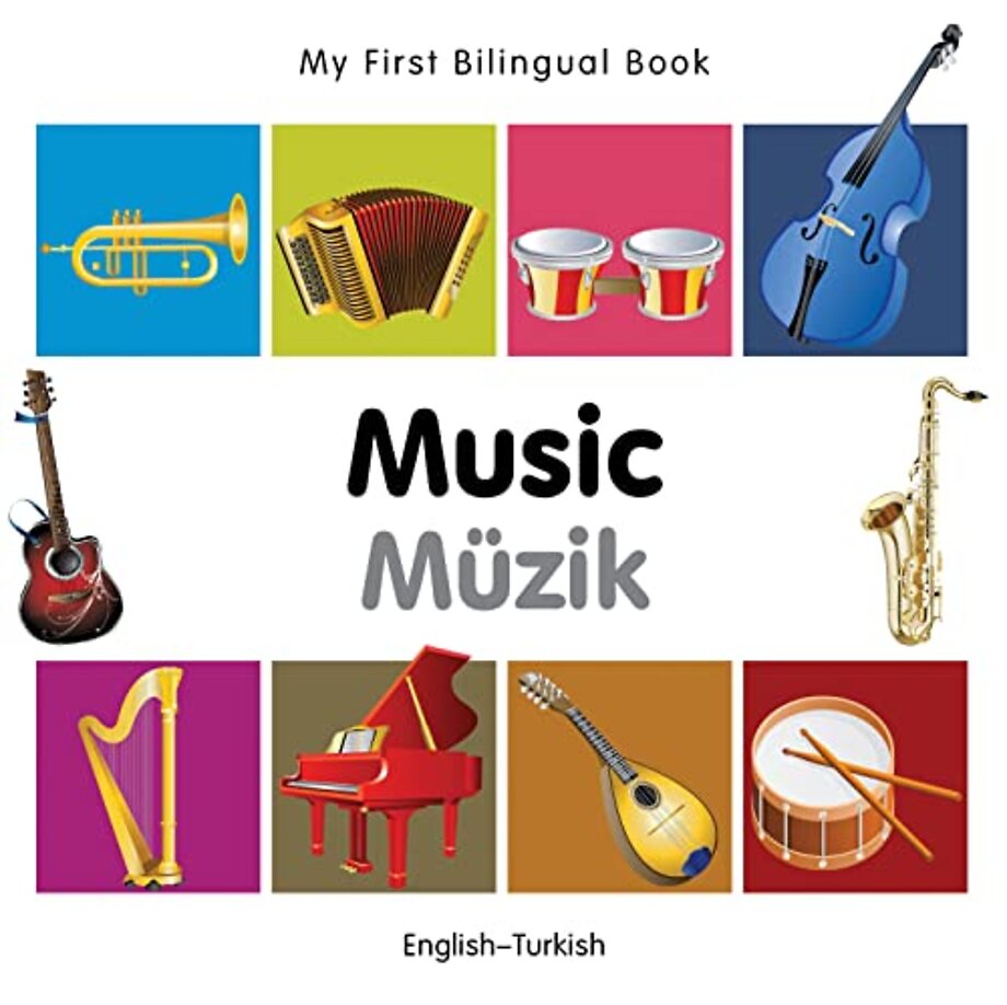 My First Bilingual Book - Music (English-Turkish)