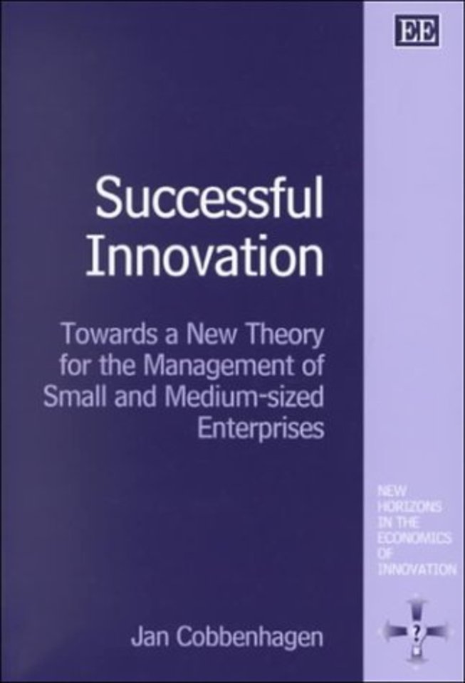 Successful Innovation – Towards a New Theory for the Management of Small and Medium–sized Enterprises