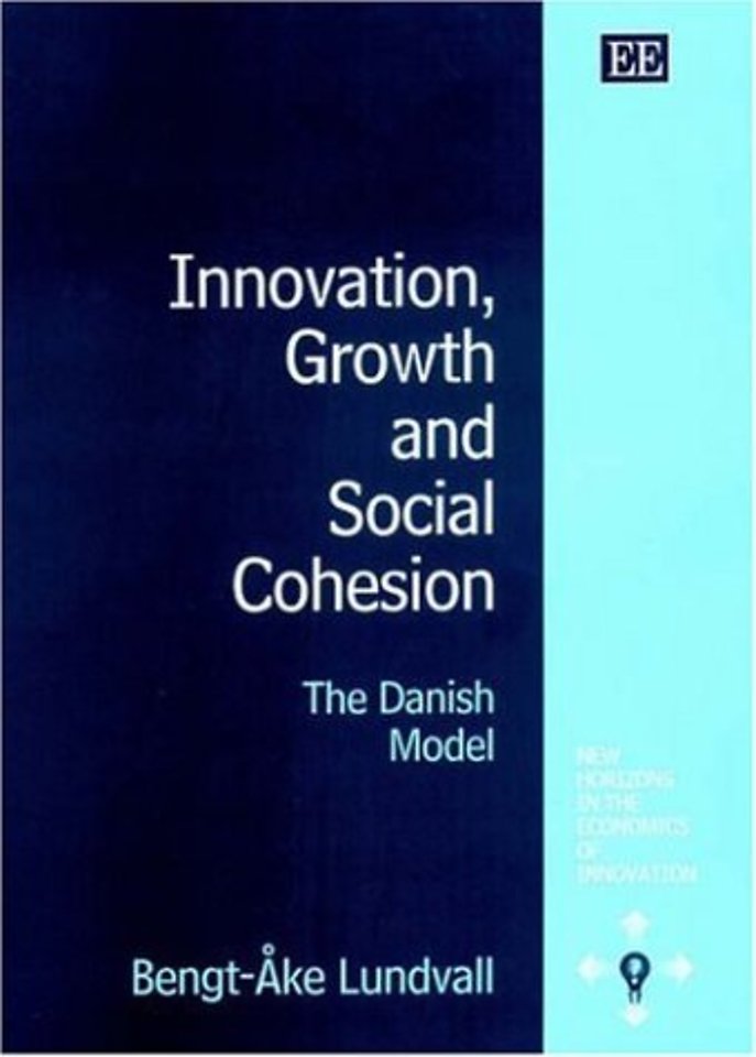 Innovation, Growth and Social Cohesion – The Danish Model
