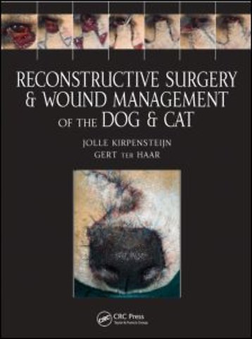 Reconstructive Surgery and Wound Management of the Dog and Cat