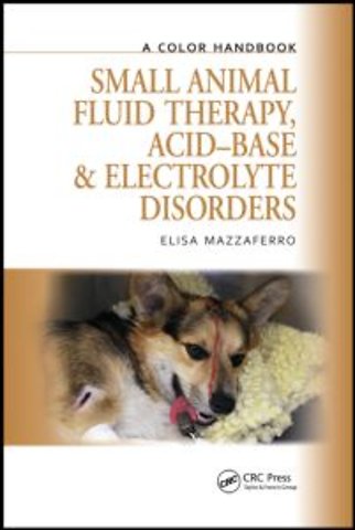 Small Animal Fluid Therapy, Acid-base and Electrolyte Disorders