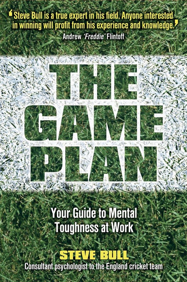 The Game Plan – Your Guide to Mental Toughness at Work