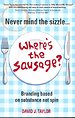 Never Mind the Sizzle...Where's the Sausage?