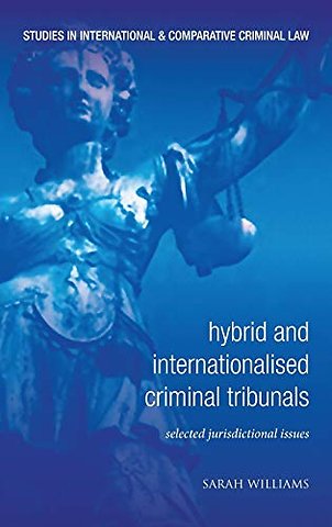 Hybrid and Internationalised Criminal Tribunals