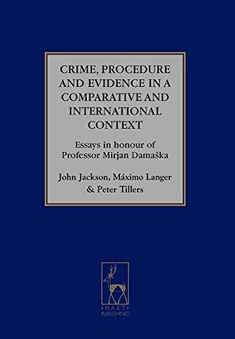 Crime, Procedure and Evidence in a Comparative and International Context